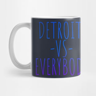 Detroit vs Everybody Mug